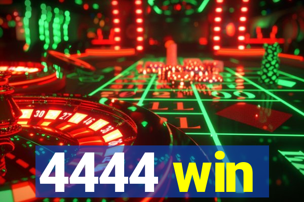 4444 win